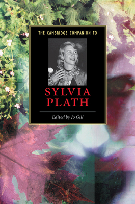 The Cambridge Companion to Sylvia Plath - Gill, Jo, Professor (Editor)