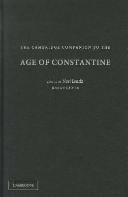 The Cambridge Companion to the Age of Constantine - Lenski, Noel (Editor)