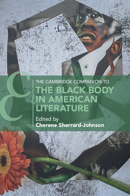 The Cambridge Companion to the Black Body in American Literature - Sherrard-Johnson, Cherene (Editor)