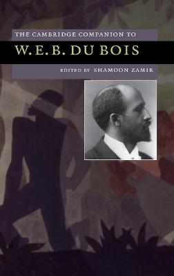 The Cambridge Companion to W.E.B. Du Bois - Zamir, Shamoon (Editor)