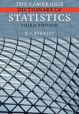 The Cambridge Dictionary of Statistics - Everitt, B S