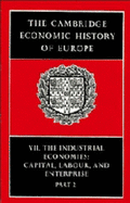 The Cambridge Economic History of Europe: Volume 7, The Industrial Economies: Capital, Labour and Enterprise, Part 2, The United States, Japan and Russia - Mathias, Peter (Editor), and Postan, M. M. (Editor)