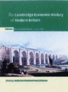 The Cambridge Economic History of Modern Britain - Floud, Roderick (Editor), and Johnson, Paul (Editor)