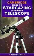 The Cambridge Guide to Stargazing with Your Telescope