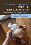 The Cambridge Handbook of Infant Development: Brain, Behavior, and Cultural Context