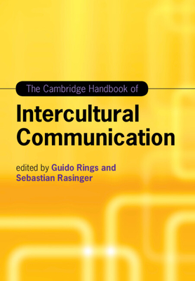 The Cambridge Handbook of Intercultural Communication - Rings, Guido (Editor), and Rasinger, Sebastian (Editor)