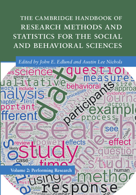 The Cambridge Handbook of Research Methods and Statistics for the Social and Behavioral Sciences - Edlund, John E (Editor), and Nichols, Austin Lee (Editor)