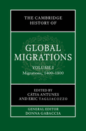 The Cambridge History of Global Migrations: Volume 1, Migrations, 1400-1800