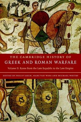 The Cambridge History of Greek and Roman Warfare - Sabin, Philip (Editor), and van Wees, Hans (Editor), and Whitby, Michael (Editor)