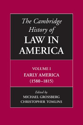 The Cambridge History of Law in America - Grossberg, Michael (Editor), and Tomlins, Christopher (Editor)