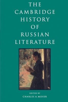 The Cambridge History of Russian Literature - Moser, Charles A (Editor)