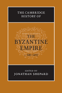 The Cambridge History of the Byzantine Empire C.500-1492