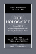 The Cambridge History of the Holocaust: Volume 2, Perpetrating the Holocaust: Policies, Participants, Places
