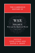 The Cambridge History of War: Volume 2, War and the Medieval World