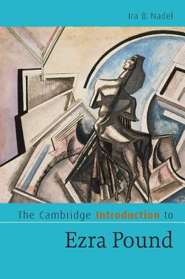 The Cambridge Introduction to Ezra Pound - Nadel, Ira B