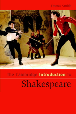 The Cambridge Introduction to Shakespeare - Smith, Emma