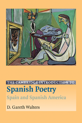 The Cambridge Introduction to Spanish Poetry: Spain and Spanish America - Walters, D Gareth