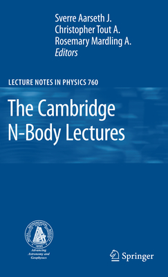 The Cambridge N-Body Lectures - Aarseth, Sverre (Editor), and Tout, Christopher (Editor), and Mardling, Rosemary (Editor)