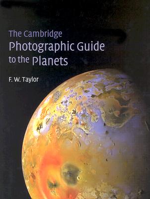The Cambridge Photographic Guide to the Planets - Taylor, Fredric W