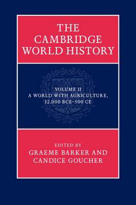 The Cambridge World History - Barker, Graeme (Editor), and Goucher, Candice (Editor)