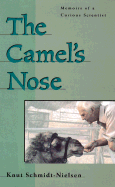 The Camel's Nose: Memoirs of a Curious Scientist