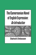 The Cameroonian Novel of English Expression. an Introduction