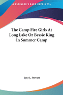 The Camp Fire Girls At Long Lake Or Bessie King In Summer Camp