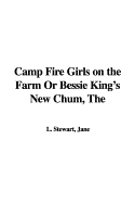 The Camp Fire Girls on the Farm or Bessie King's New Chum