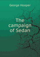 The Campaign of Sedan - Hooper, George