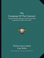 The Campaign Of The Cataracts: Being A Personal Narrative Of The Great Nile Expedition Of 1884-1885 (1887)