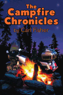 The Campfire Chronicles: A Life on the Road