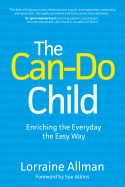 The Can-Do Child: Enriching the Everyday the Easy Way
