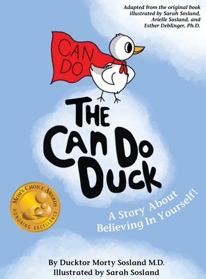 The Can Do Duck (New Edition): A Story About Believing In Yourself - Sosland, Ducktor Morty, and Deblinger, Esther