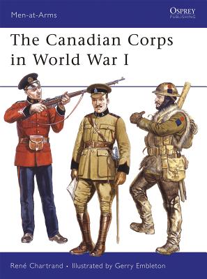 The Canadian Corps in World War I - Chartrand, Ren