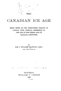 The Canadian Ice Age, Being Notes on the Pleistocene Geology of Canada, with Especial Reference