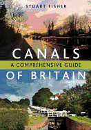 The Canals of Britain: A Comprehensive Guide