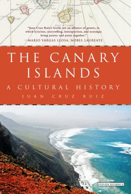 The Canary Islands: A Cultural History - Ruiz, Juan Cruz