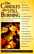 The Candles Are Still Burning: Directions in Sacrament and Spirituality - Grey, Mary (Editor), and Heaton, Andree (Editor), and Sullivan, Danny (Editor)