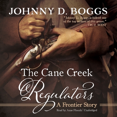 The Cane Creek Regulators: A Frontier Story - Boggs, Johnny D