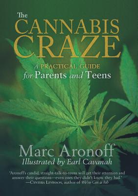 The Cannabis Craze: A Practical Guide for Parents and Teens - Aronoff, Marc