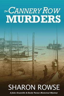 The Cannery Row Murders: A Klondike Era Mystery - Rowse, Sharon