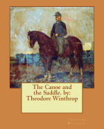 The Canoe and the Saddle. by: Theodore Winthrop