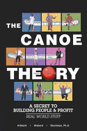 The Canoe Theory: A Secret to Building People and Profit - Hibbard, David, and Stockman, Jack W (Screenwriter), and Hibbard, Marhnelle S