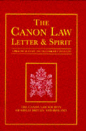The Canon Law: Letter and Spirit - A Practical Guide to the Code of Canon Law