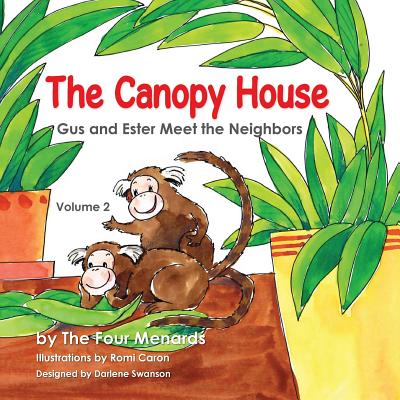 The Canopy House - Vol 2- Gus and Ester Meet the Neighbors - Menard, Michele R