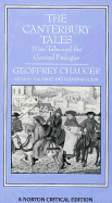 The Canterbury Tales: Nine Tales and the General Prologue: Authoritative Text, Sources and Backgrounds, Criticism - Chaucer, Geoffrey, and Kolve, V A (Editor), and Olson, Glending (Editor)