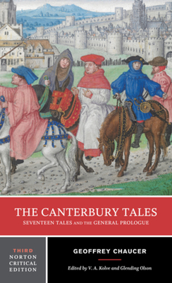 The Canterbury Tales: Seventeen Tales and the General Prologue - Chaucer, Geoffrey, and Kolve, V A (Editor), and Olson, Glending (Editor)