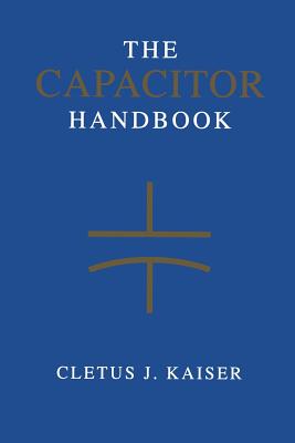 The Capacitor Handbook - Kaiser, Cletus J (Editor)