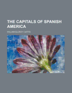 The Capitals of Spanish America