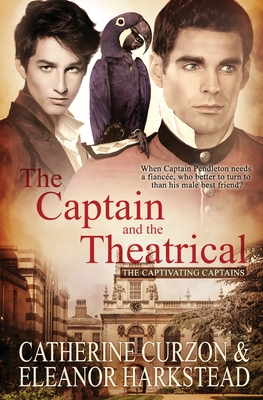 The Captain and the Theatrical - Harkstead, Eleanor, and Curzon, Catherine